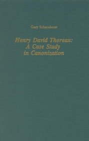 Henry David Thoreau: A Case Study in Canonization (Literary Criticism in Perspective)