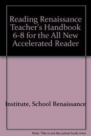 Reading Renaissance Teacher's Handbook 6-8 for the All New Accelerated Reader