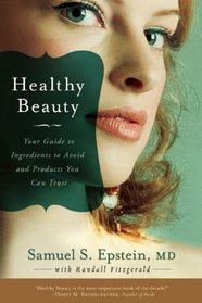 Healthy Beauty: Your Guide to Ingredients to Avoid and Products You Can Trust