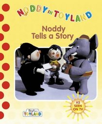 Noddy Tells a Story (Noddy in Toyland)