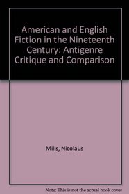 American and English Fiction in the Nineteenth Century: Antigenre Critique and Comparison