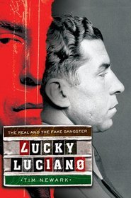 Lucky Luciano: The Real and the Fake Gangster