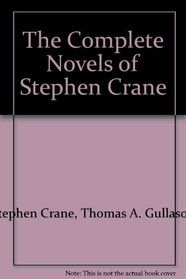 The Complete Novels of Stephen Crane