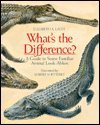 What's the Difference?: A Guide to Some Familiar Animal Look-Alikes