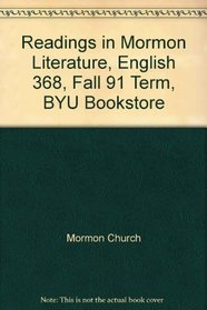 Readings in Mormon Literature, English 368, Fall 91 Term, BYU Bookstore