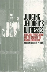 Judging Jehovah's Witnesses: Religious Persecution and the Dawn of the