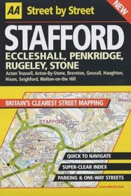 AA Street by Street: Stafford, Eccleshall, Penkridge, Rugeley, Stone