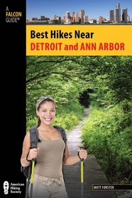 Best Hikes Near Detroit and Ann Arbor (Best Hikes Near Series)