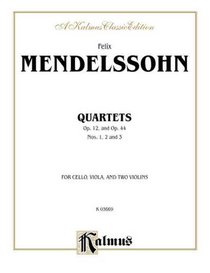 String Quartets, Op. 12; Op. 44, Nos. 1, 2 & 3 (Kalmus Edition)