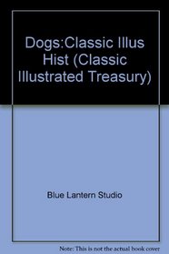 Dogs (Classic Illustrated Treasury)