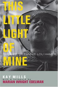 This Little Light of Mine: The Life of Fannie Lou Hamer (Civil Rights and the Struggle for Black Equality in the Twentieth Century)
