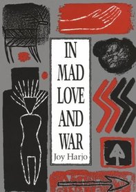 In Mad Love and War (Wesleyan Poetry)