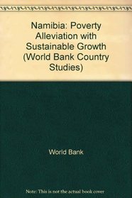 Namibia: Poverty Alleviation With Sustainable Growth (World Bank Country Study)