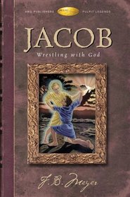 Jacob: Wrestling With God (Pulpit Legends Collection)