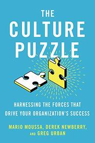 The Culture Puzzle: Harnessing the Forces That Drive Your Organization's Success