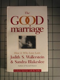 The Good Marriage: How  Why Love Lasts
