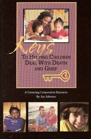 Keys: To Helping Children Deal With Death and Grief