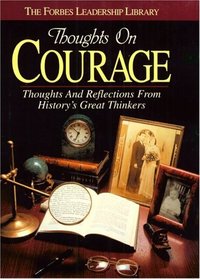 Thoughts on Courage (Forbes Leadership Library)