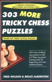 303 More Tricky Chess Puzzles