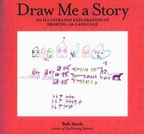 Draw Me a Story: An Illustrated Exploration of Drawing-As-Language