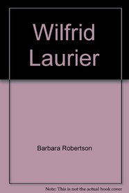 Wilfrid Laurier: The great conciliator (Canadian lives)