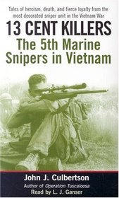 13 Cent Killers : The 5th Marine Snipers in Vietnam (Audio Cassette)