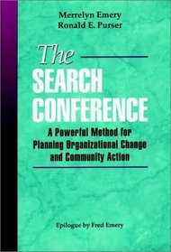 The Search Conference : A Powerful Method for Planning Organizational Change and Community Action (Jossey-Bass Public Administration)