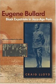 Eugene Bullard: Black Expatriate in Jazz-Age Paris