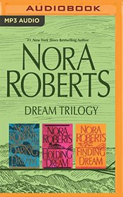 Nora Roberts - Dream Trilogy: Daring to Dream, Holding the Dream, Finding the Dream (Dream Series)