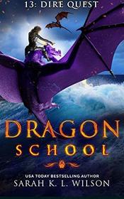 Dragon School: Dire Quest (Volume 13)