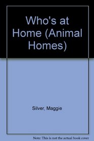 Who's at Home (Animal Homes)