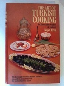 The Art of Turkish Cooking: Or, Delectable Delights of Topkapi.