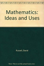 Mathematics, ideas and uses