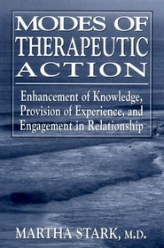 Modes of Therapeutic Action: Enhancement of Knowledge, Provision of Experience, and Engagement in       Relationship