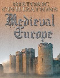 Medieval Europe (Historic Civilizations)