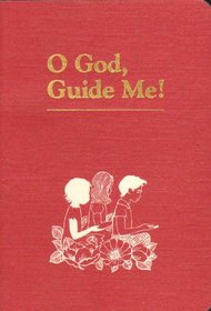 O God, Guide Me: A Selection of Prayers Revealed by Baha'u'llah, the Bab, and Abdu'l-Baha