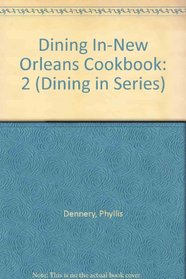 Dining In-New Orleans Cookbook, Volume II (Dining in Series)