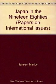 Japan in the Nineteen Eighties (Papers on International Issues)