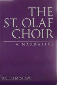 The St. Olaf Choir: A Narrative
