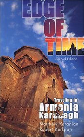 Edge of Time: Traveling in Armenia and Karabagh (Revised Second Edition)