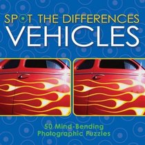Spot the Differences: Vehicles : 50 Mind-Bending Photographic Puzzles