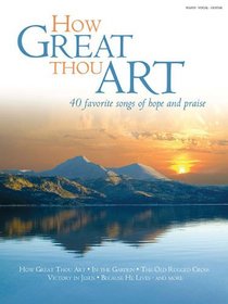 How Great Thou Art: 40 Favorite Songs of Hope and Praise (Shawnee Press)
