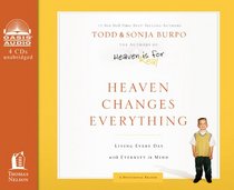 Heaven Changes Everything: Living Every Day with Eternity in Mind