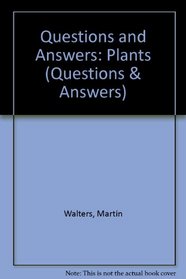 Questions and Answers: Plants (Questions & Answers)