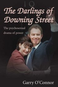 The Darlings of Downing Street: The Psychosexual Drama of Power
