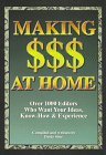 Making $$$ at Home: Over 1000 Editors Who Want Your Ideas, Know-How & Experience