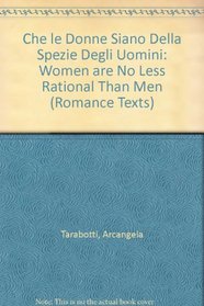 Che le Donne Siano Della Spezie Degli Uomini: Women are No Less Rational Than Men (Romance Texts)