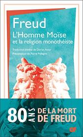 L'Homme Mose et la religion monothiste: Der Mann Moses und die monotheistiche Religion