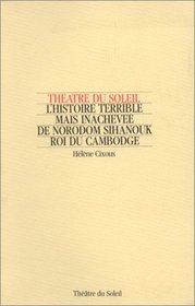 L'histoire terrible mais inachevee de Norodom Sihanouk, roi du Cambodge (French Edition)
