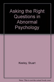 Asking the Right Questions in Abnormal Psychology